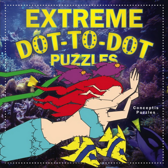 Extreme Dot - to - Dot Puzzles - COLLECTIF