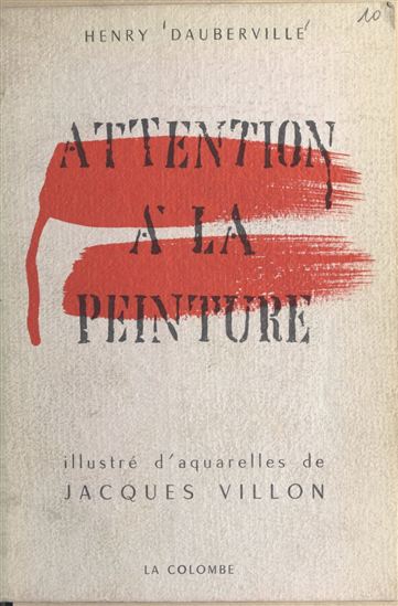 Attention à la peinture - HENRY DAUBERVILLE - JACQUES VILLON
