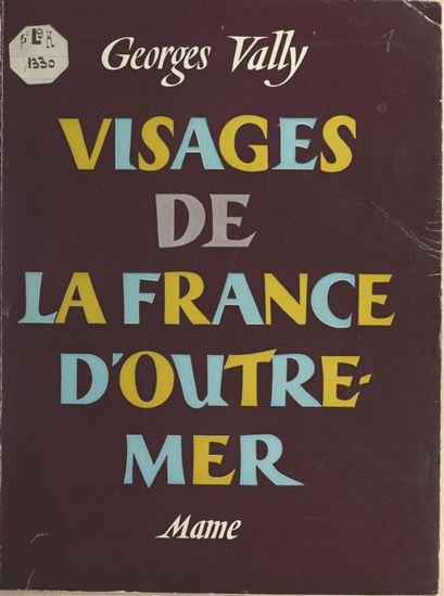 Visages de la France d'Outre-Mer - ANDRÉ HOFER - GEORGES VALLY