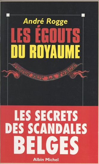 Les égouts du royaume - CLAUDE FRANÇOIS - ROBERT LOUIS - ANDRÉ ROGGE
