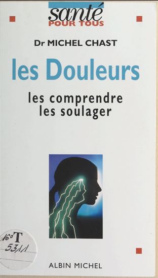 Les douleurs - MICHEL CHAST