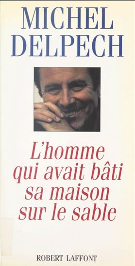 L'homme qui avait bâti sa maison sur le sable - MICHEL DELPECH - J.-M. LOBBÉ