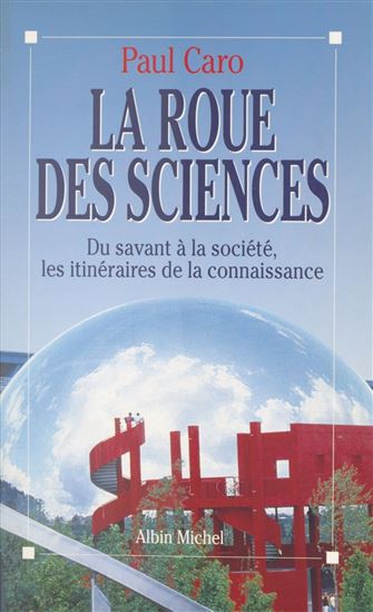 La roue des sciences - PAUL CARO