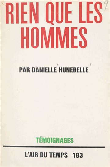 Rien que les hommes - DANIELLE HUNEBELLE