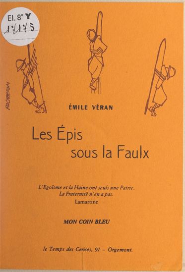 Les épis sous la faulx - GILBERT FAURE - GEORG GRÖSZ - ÉMILE VÉRAN
