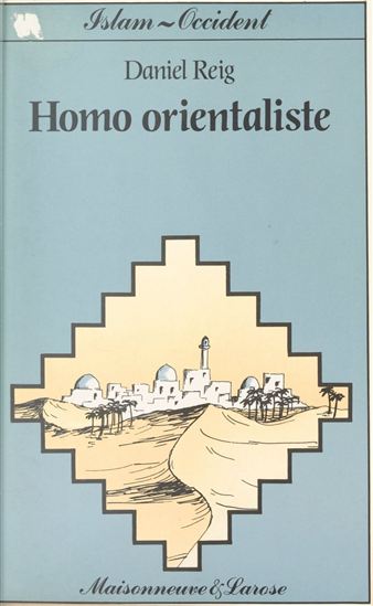 Homo orientaliste (5) - DANIEL REIG - GENEVIÈVE ROUSSEAU