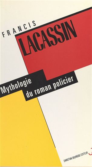 Mythologie du roman policier - FRANCIS LACASSIN