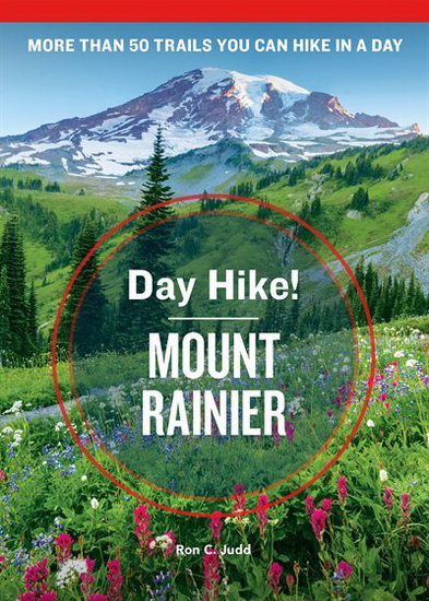 Day Hike! Mount Rainier, 4th Edition - RON C JUDD