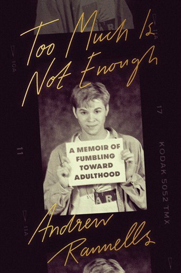Too Much Is Not Enough - ANDREW RANNELLS