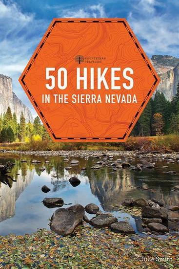 50 Hikes in the Sierra Nevada - JULIE SMITH