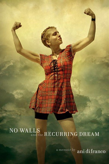 No Walls and the Recurring Dream - ANI DIFRANCO