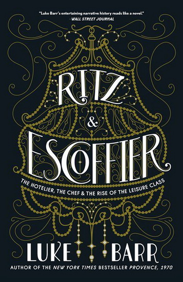Ritz and Escoffier - LUKE BARR