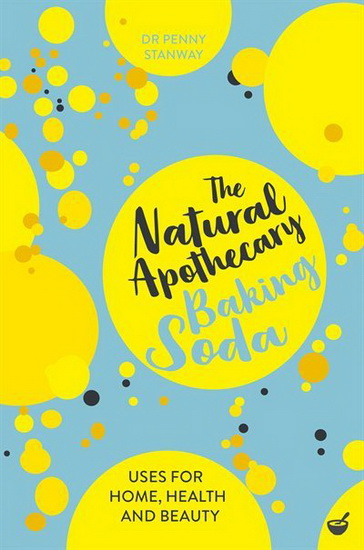 The Natural Apothecary: Baking Soda - PENNY STANWAY