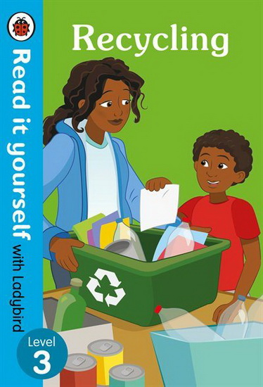 Recycling: Read it yourself with Ladybird Level 3 - COLLECTIF
