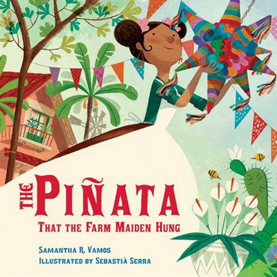The Piñata That the Farm Maiden Hung - SAMANTHA R VAMOS