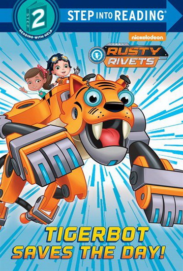 Tigerbot Saves the Day! (Rusty Rivets) - KRISTEN L DEPKEN
