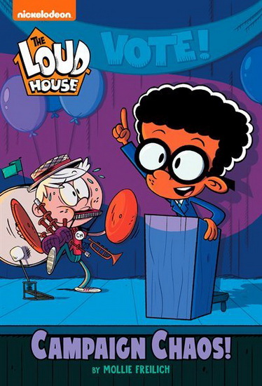 Campaign Chaos! (The Loud House) - MOLLIE FREILICH