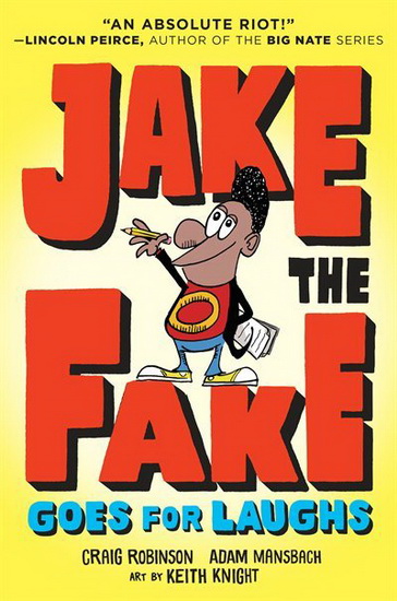 Jake the Fake Goes for Laughs - CRAIG ROBINSON