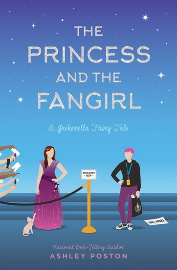 The Princess and the Fangirl - ASHLEY POSTON