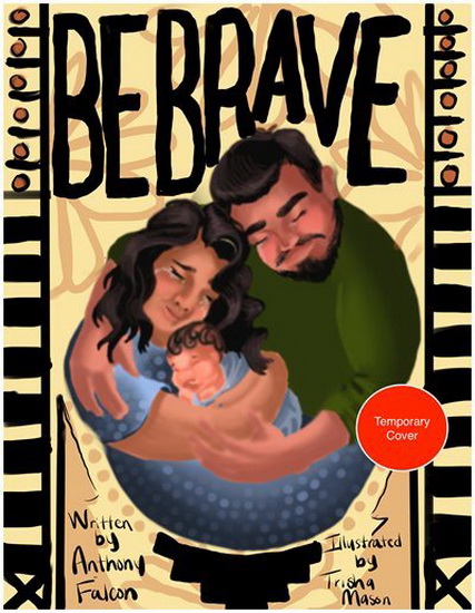 Be Brave, Be Brave, Be Brave - F ANTHONY FALCON