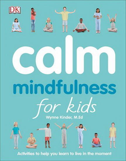 Calm: Mindfulness for Kids - WYNNE KINDER