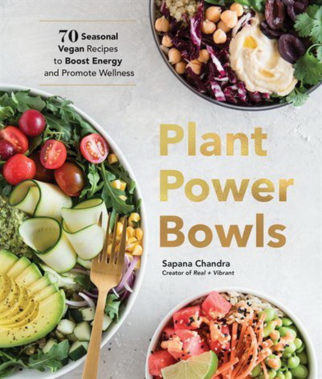 Plant Power Bowls - SAPANA CHANDRA