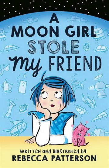 A Moon Girl Stole My Friend - REBECCA PATTERSON