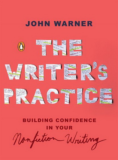 The Writer&#39;s Practice - JOHN WARNER