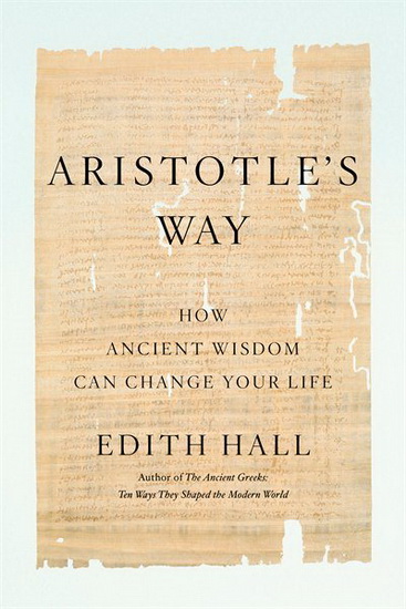 Aristotle's Way - EDITH HALL