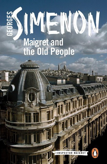 Maigret and the Old People - GEORGES SIMENON