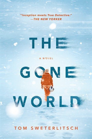 The Gone World - TOM SWETERLITSCH