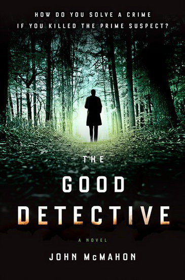 The Good Detective - JOHN MCMAHON