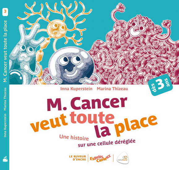 Monsieur cancer veut toute la place - INNA KUPERSTEIN - MARINA THIZEAU
