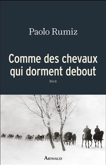 Comme des chevaux qui dorment debout - PAOLO RUMIZ