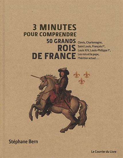 3 minutes pour comprendre 50 grands rois de France - STÉPHANE BERN