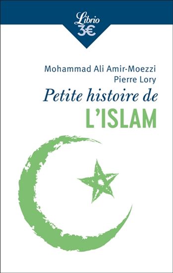 Petite histoire de l&#39;islam - MOHAMMAD ALI AMIR MOEZZI - PIERRE LORY