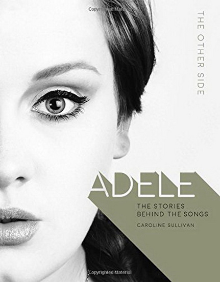 Adele : the other side - CAROLINE SULLIVAN