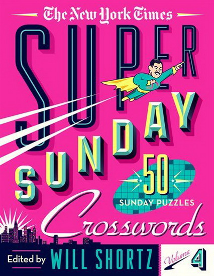 The New York Times Super Sunday Crosswords Volume 4 - COLLECTIF