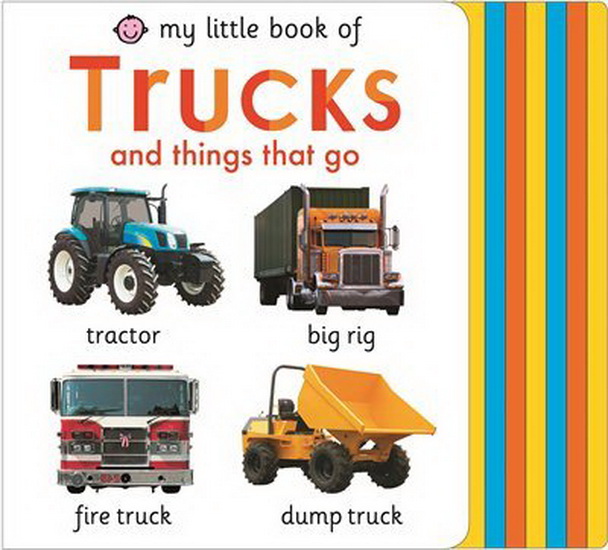 My Little Book of Trucks and things that go - ROGER PRIDDY