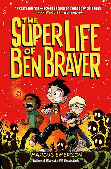 The Super Life of Ben Braver - MARCUS EMERSON