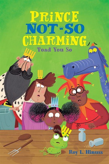Prince Not-So Charming: Toad You So! - ROY L HINUSS