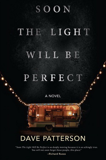 Soon the Light Will Be Perfect - DAVE PATTERSON