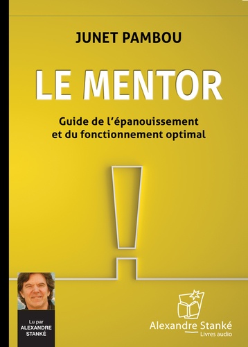 Le Mentor : guide de l'épanouissement et du fonctionnement optimal (CD audio : 200 min) - JUNET PAMBOU