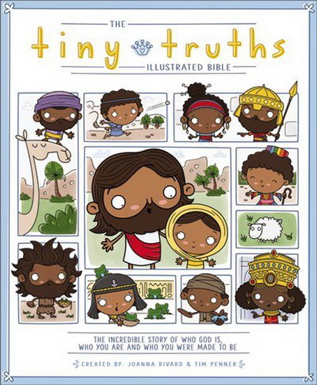 The Tiny Truths Illustrated Bible - JOANNA RIVARD