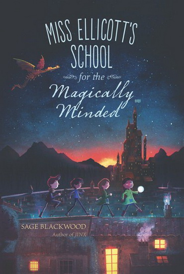 Miss Ellicott's School for the Magically Minded - SAGE BLACKWOOD