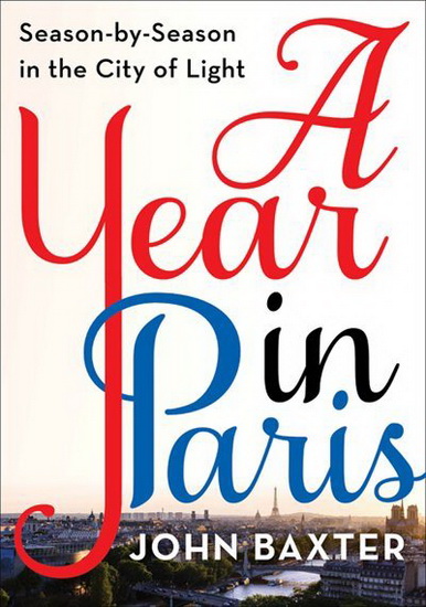 A Year in Paris - JOHN BAXTER