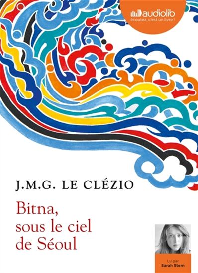 Bitna, sous le ciel de Séoul (CD MP3 : 4 h 36) - JEAN-MARIE GUSTAVE LE CLÉZIO