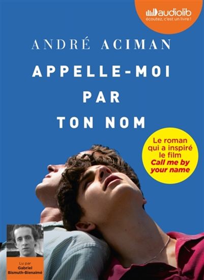Appelle-moi par ton nom (CD MP3 : 8 h) - ANDRÉ ACIMAN