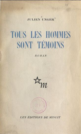Tous les hommes sont témoins - JULIEN UNGER