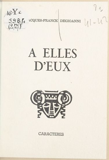 À elles d'eux - JACQUES-FRANCK DEGIOANNI